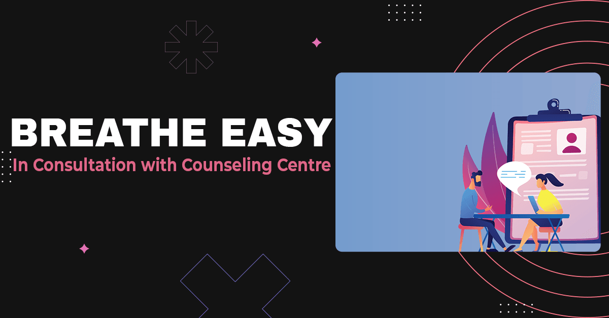 Breathe Easy: In-Consultation with Counseling Centre